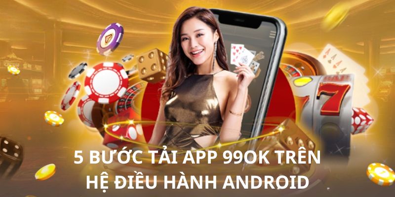 Các bước download trên Android dễ áp dụng dành cho người mới 