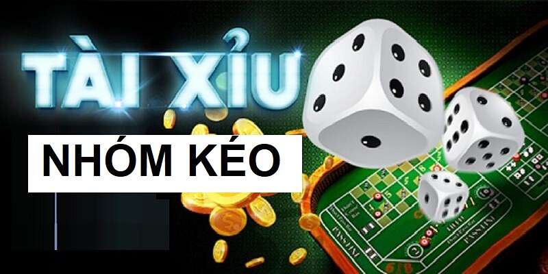 nhóm kéo tài xỉu